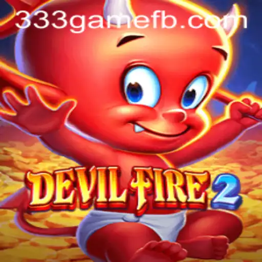 Discover the Thrilling World of DevilFire2: An In-Depth Look at the Latest Sensation from 333game.com