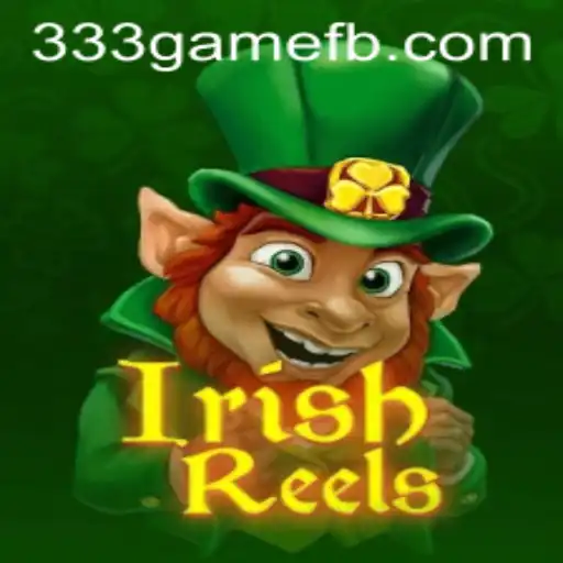 Unveiling IrishReels: A Thrilling Game Experience on 333game.com