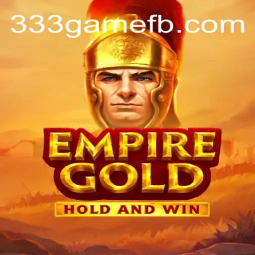 EmpireGold: Unveiling the Allure and Strategy Behind the Game
