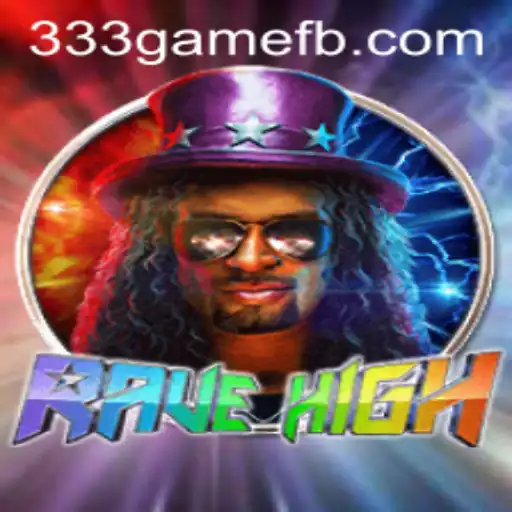 Discover the Thrilling World of RaveHigh on 333game.com
